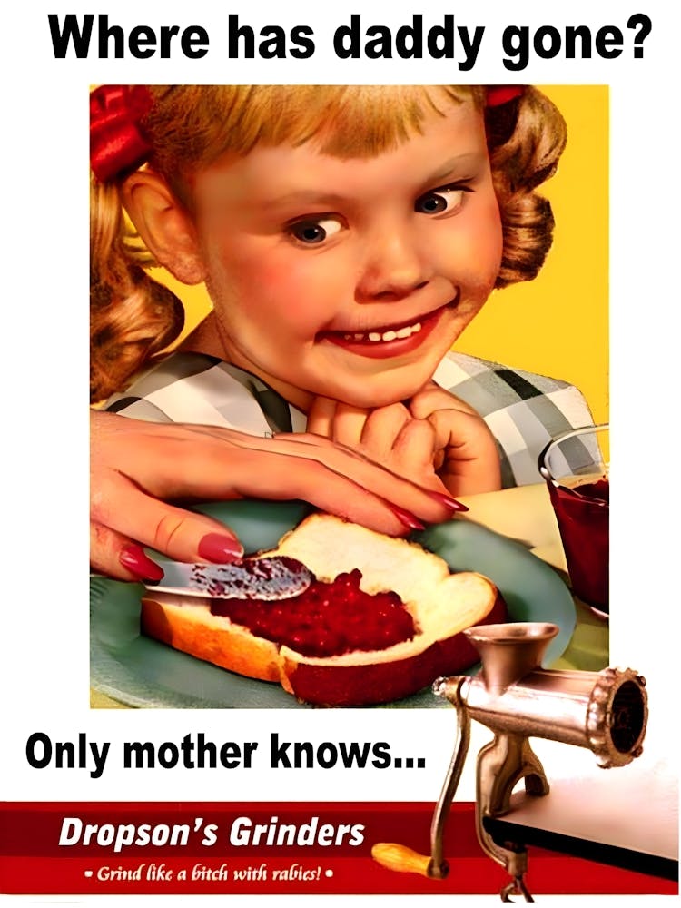Where Has Daddy Gone, Little Girl with Meat Grinder, Funny Vintage Advertising Poster