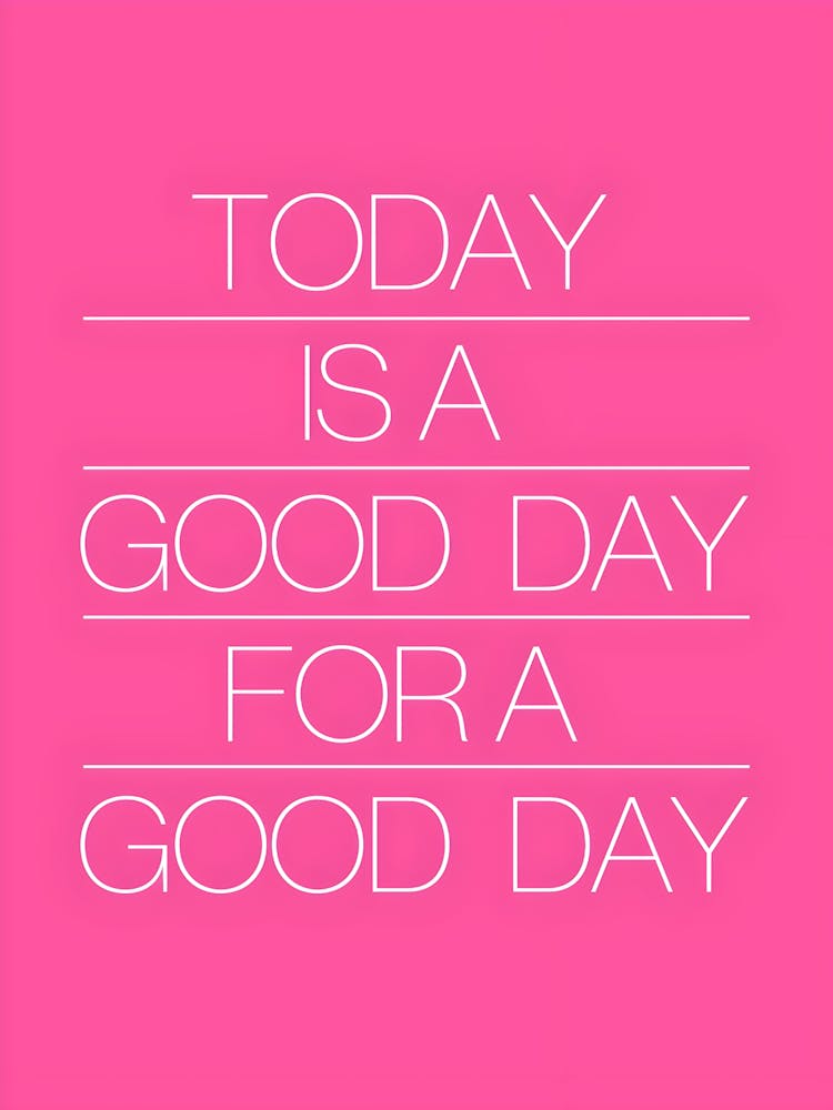 Today Is A Good Day 1