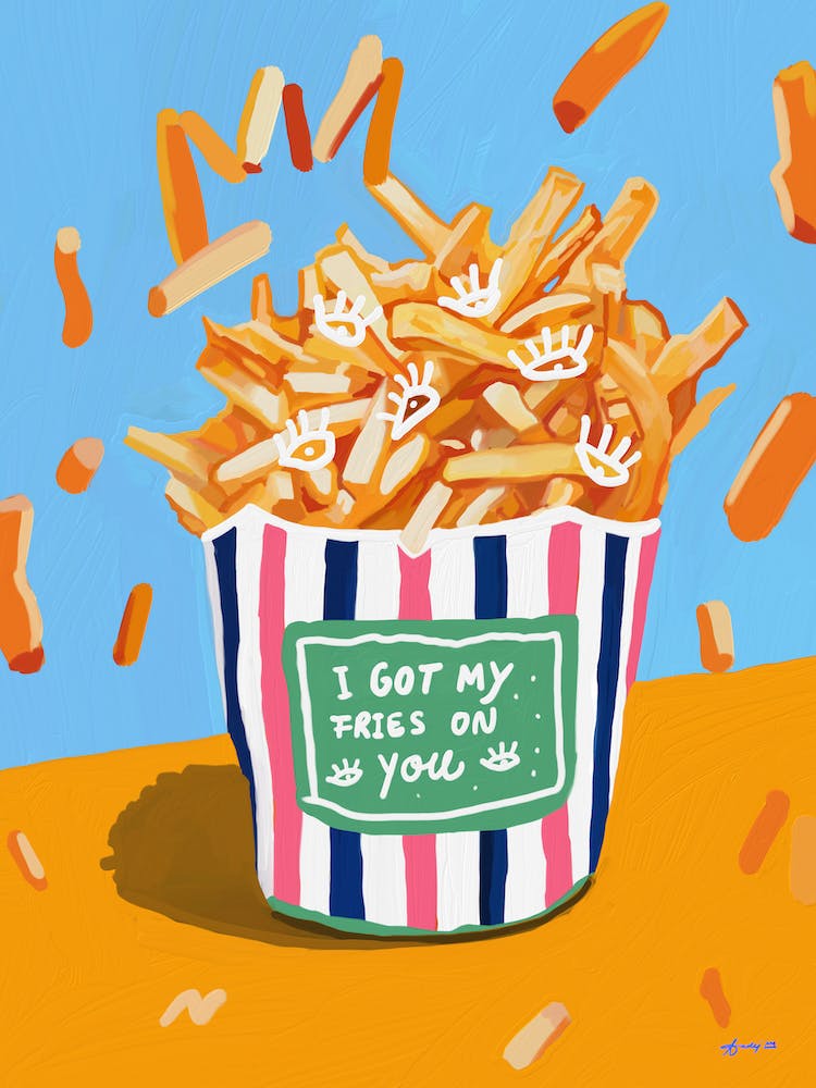 I Got My Fries On You