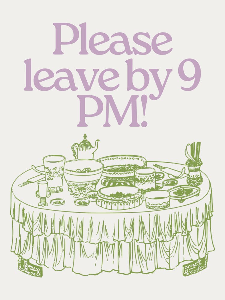 Please leave by 9 p.m!