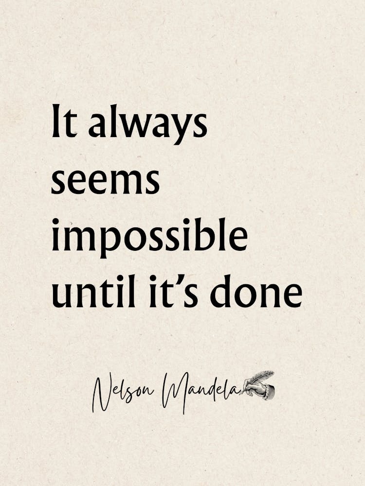 It Always Seems Impossible Until It'S Done - Motivational Quotes 1