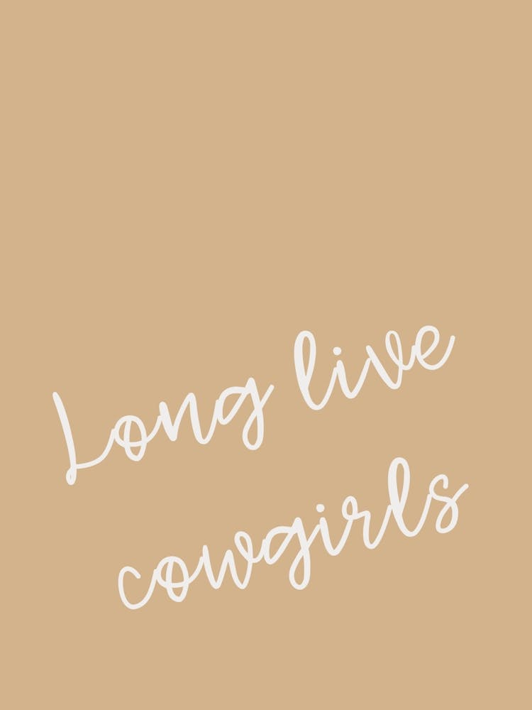Neutral Long Live Cowgirls