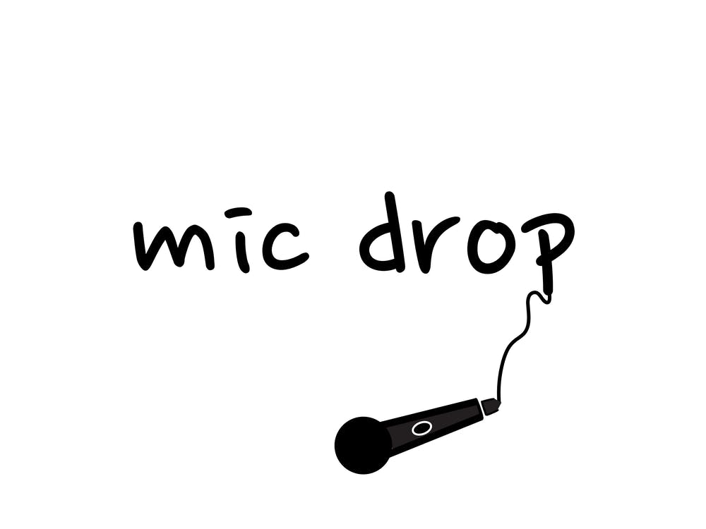 Mic Drop