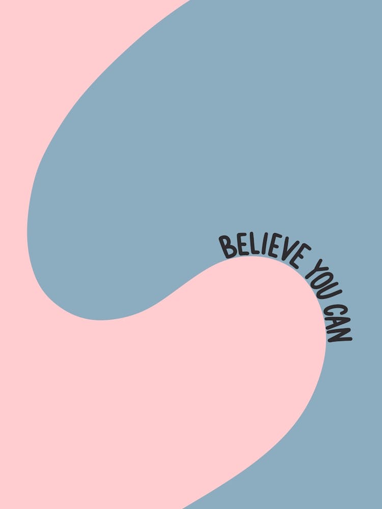 Believe You Can Pink and Blue Positive Illustration Motivational