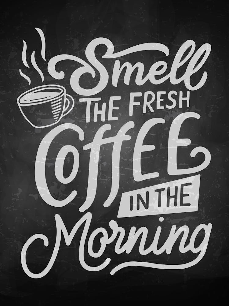 Smell The Fresh Coffee In The Morning — coffee poster, kitchen art print, kitchen wall decor, coffee quote, motivational poster