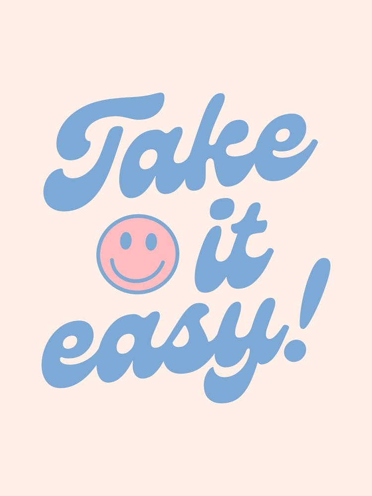 Take It Easy Smiling Face
