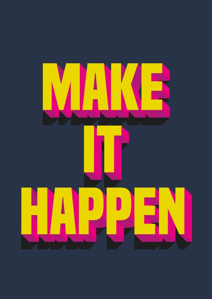 Make It Happen Bright Typographic Motivational