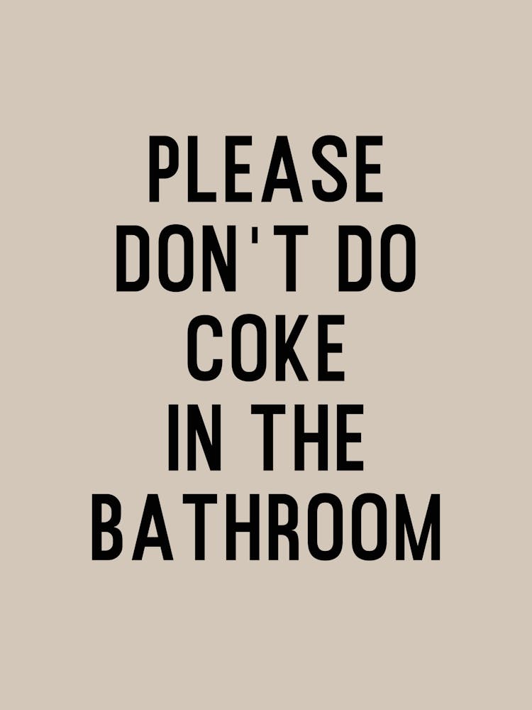 Please Don't Do Coke Bathroom