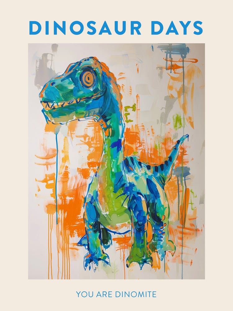 You Are Dinomite Orange Blue Dinosaur Poster