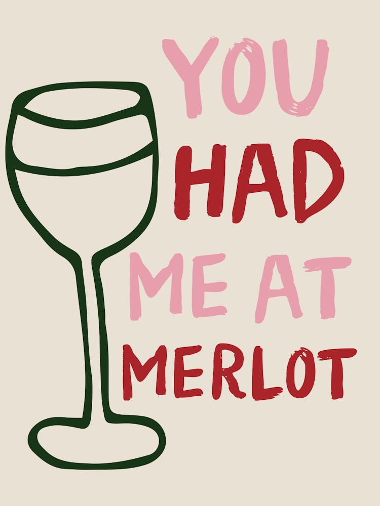 You Had Me at Merlot