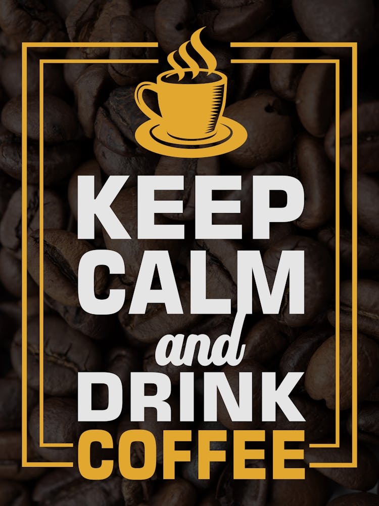 Bleib ruhig und trink Kaffee — Kaffee-Poster, Küchen-Kunstdruck