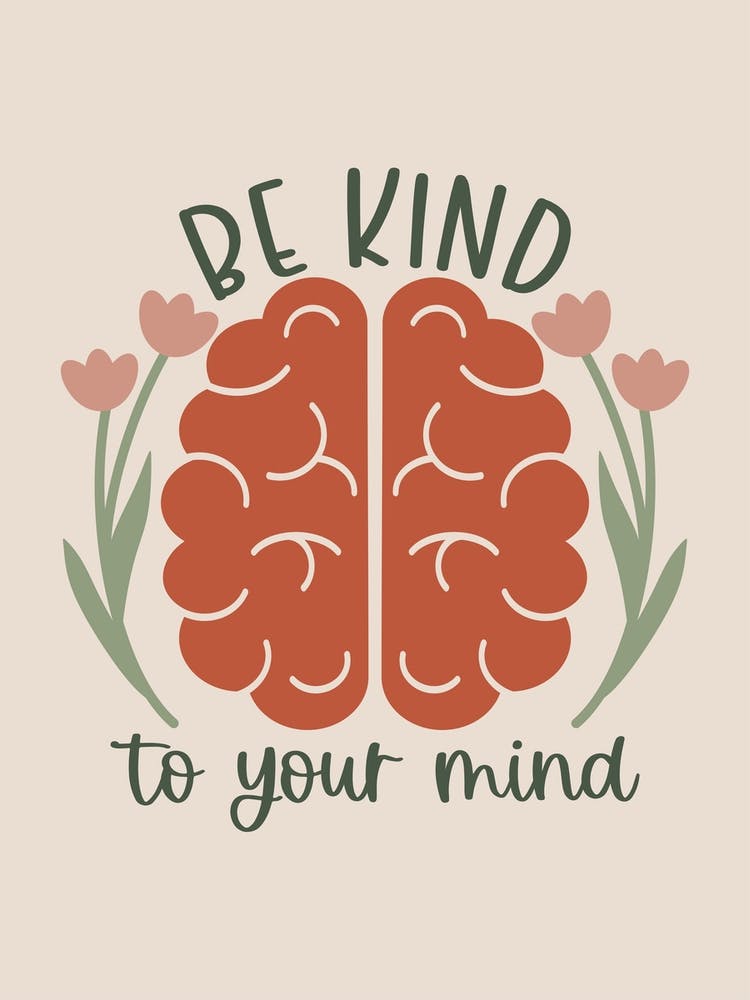 Be Kind To Your Mind