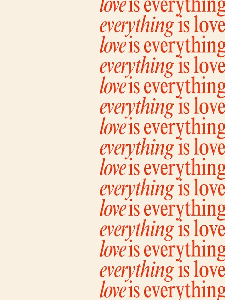 Love Is Everything