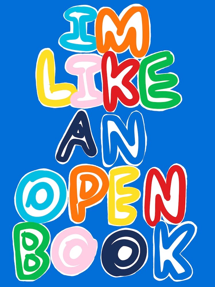 I'm Like An Open Book