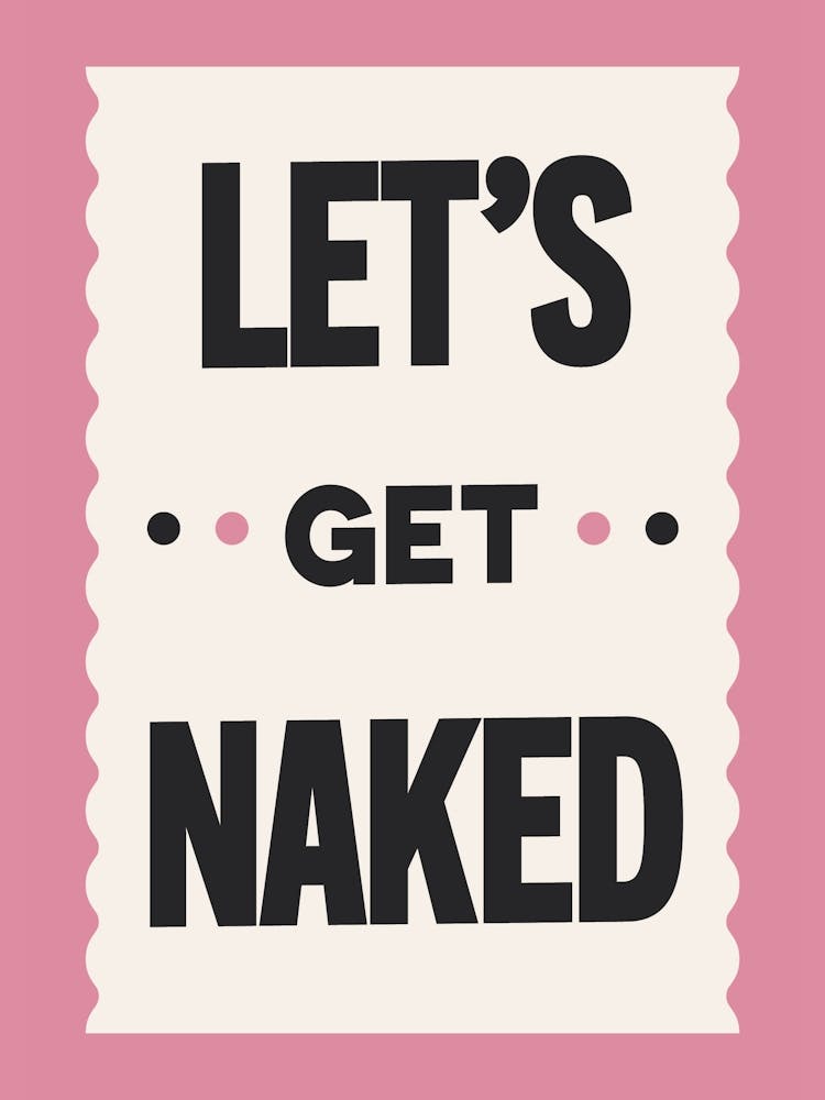 Lets Get Naked (Pink)