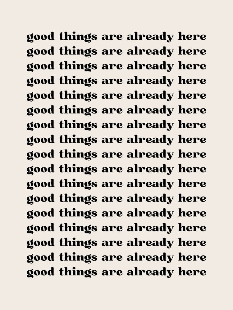 Good Things Are Here
