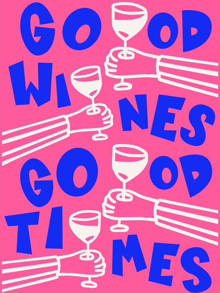 Good Wines Good Times Pink & Blue Print