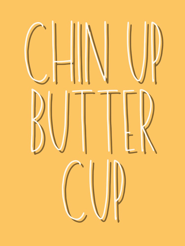 Chin Up Butter Cup Orange Typography
