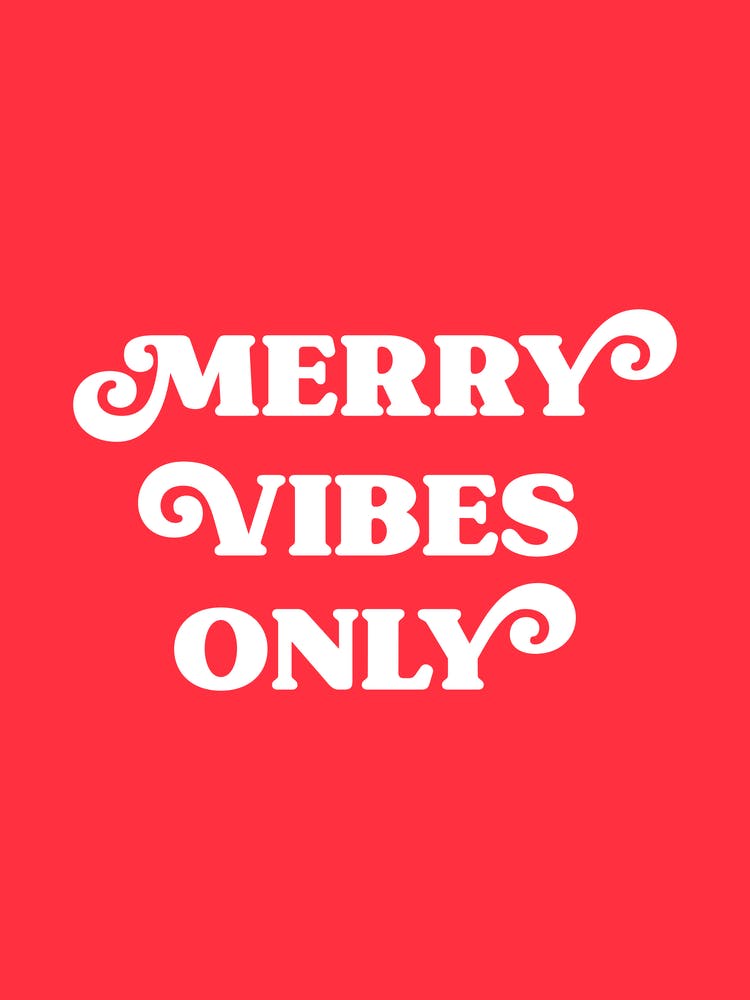 Merry Vibes Only
