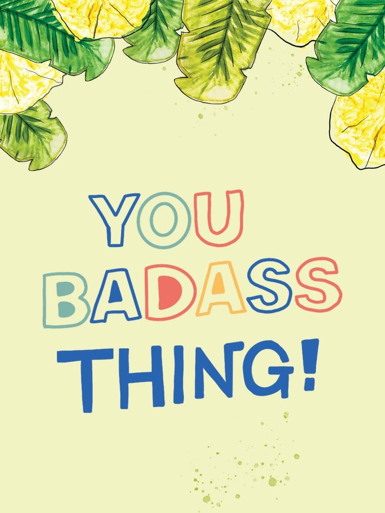You Badass Thing typography print