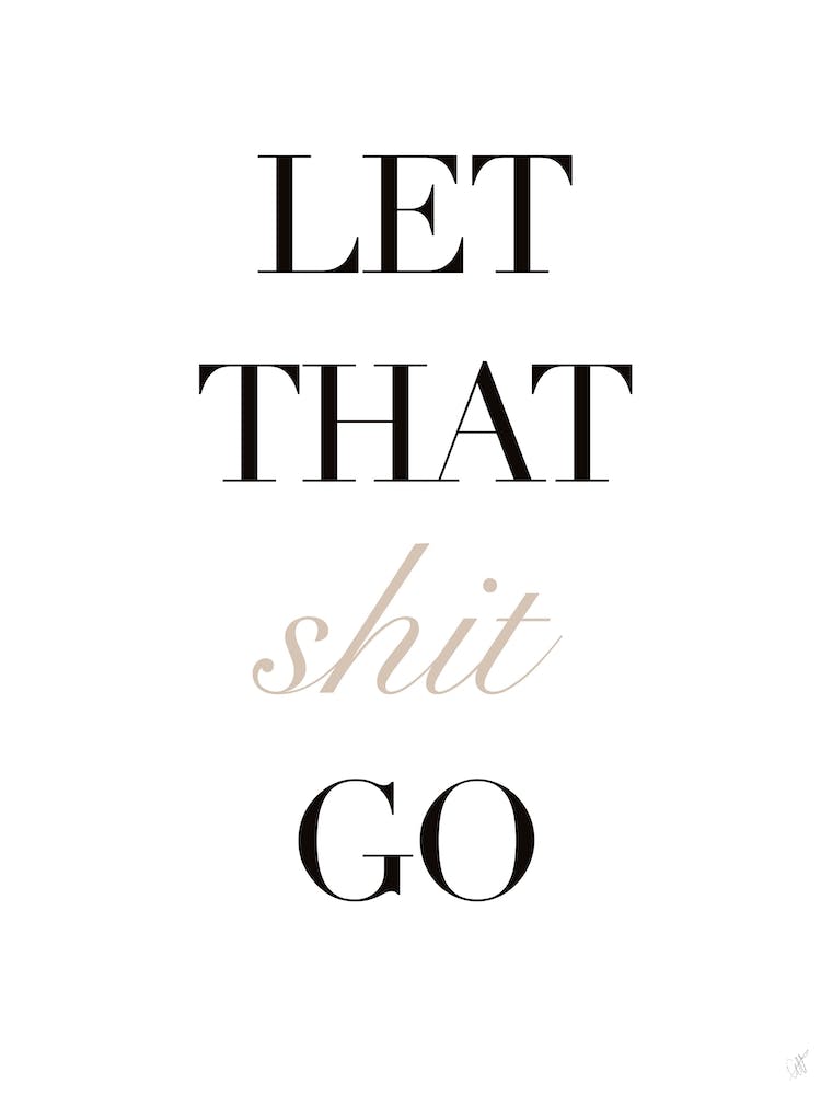 Let That Shit Go