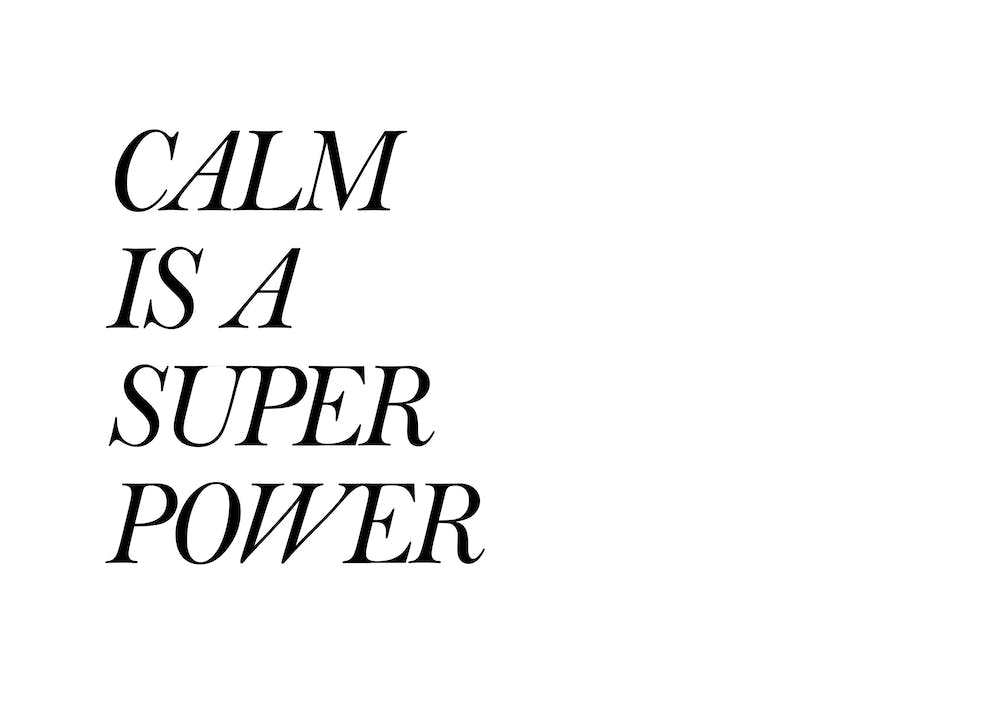 Calm Is A Super Power
