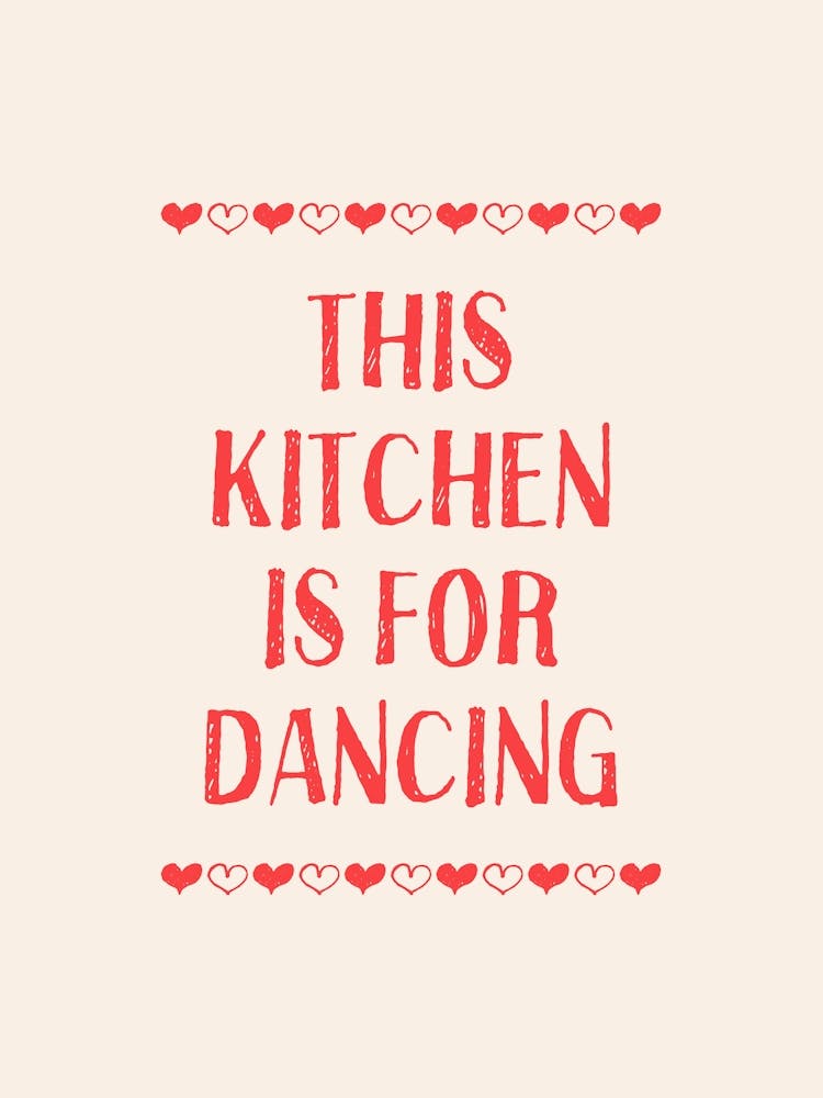 This Kitchen Is For Dancing