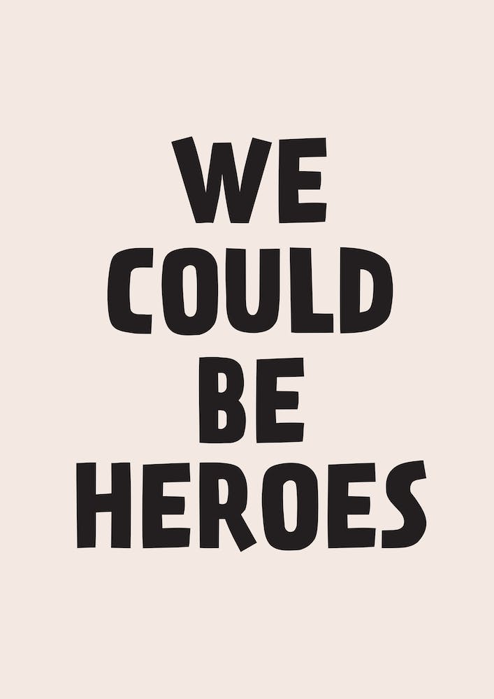 We Could Be Heroes