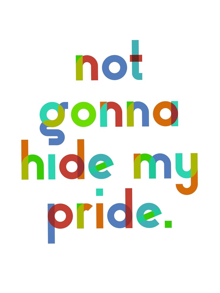 Not gonna hide my Pride - Playful colourful typography