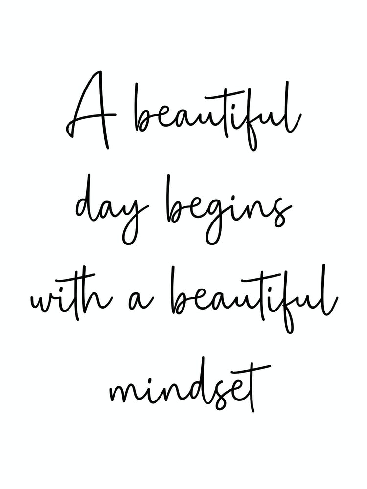 A Beautiful Day Begins With A Beautiful Mindset Motivational