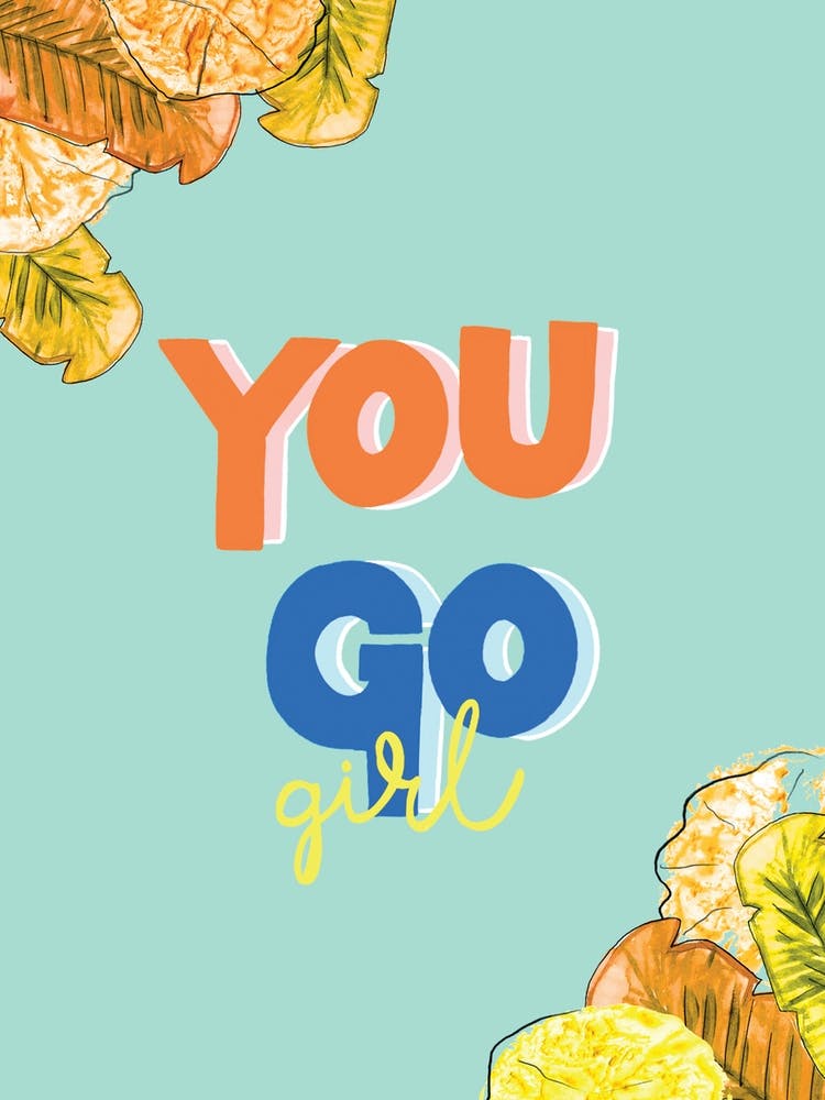 You Go Girl tropical print.