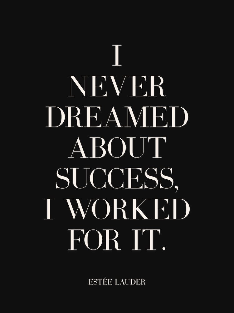 I never dreamed about success I worked for it quote (black tone)
