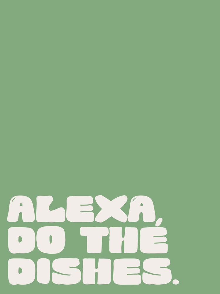 Alexa do the dishes (Green)