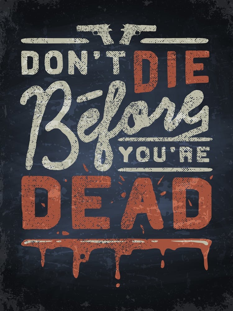 Don't Die Before You'Re Dead — kitchen art print, kitchen wall decor