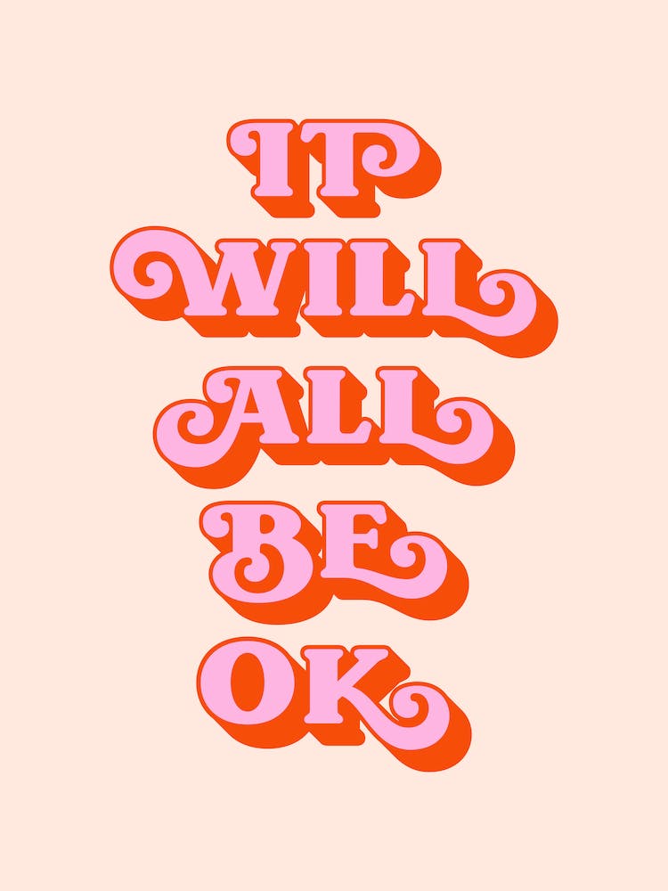 It Will All Be Okay (Peach and pink tone)