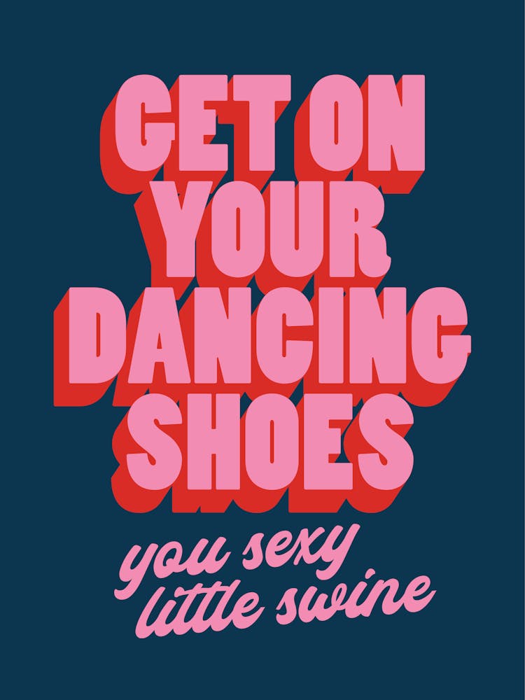 Get On Your Dancing Shoes