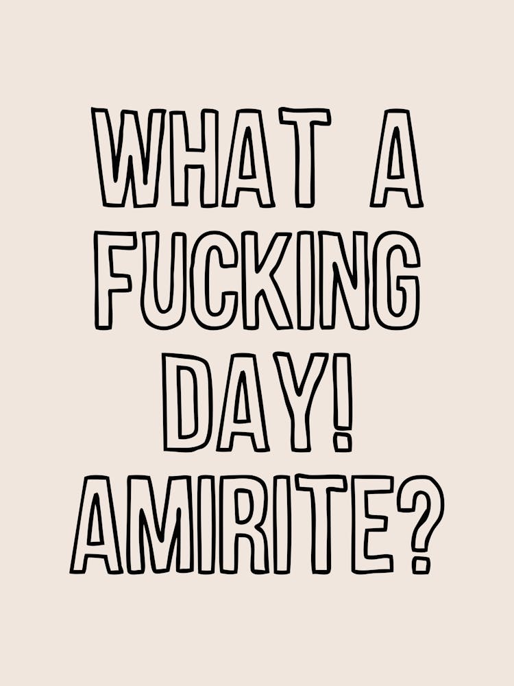 What A Fucking Day