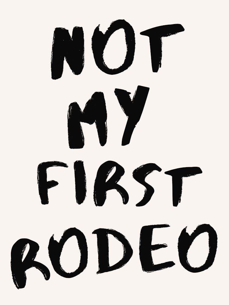 Not My First Rodeo Quote Print