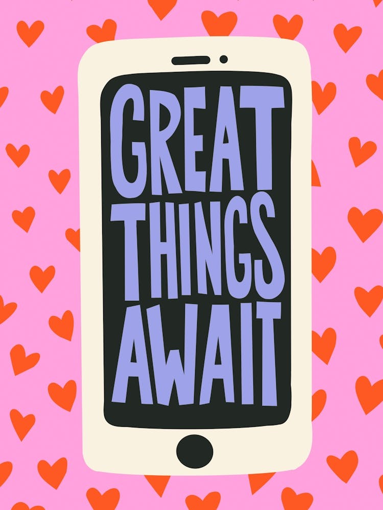 Great Things Await Tweenager Phone