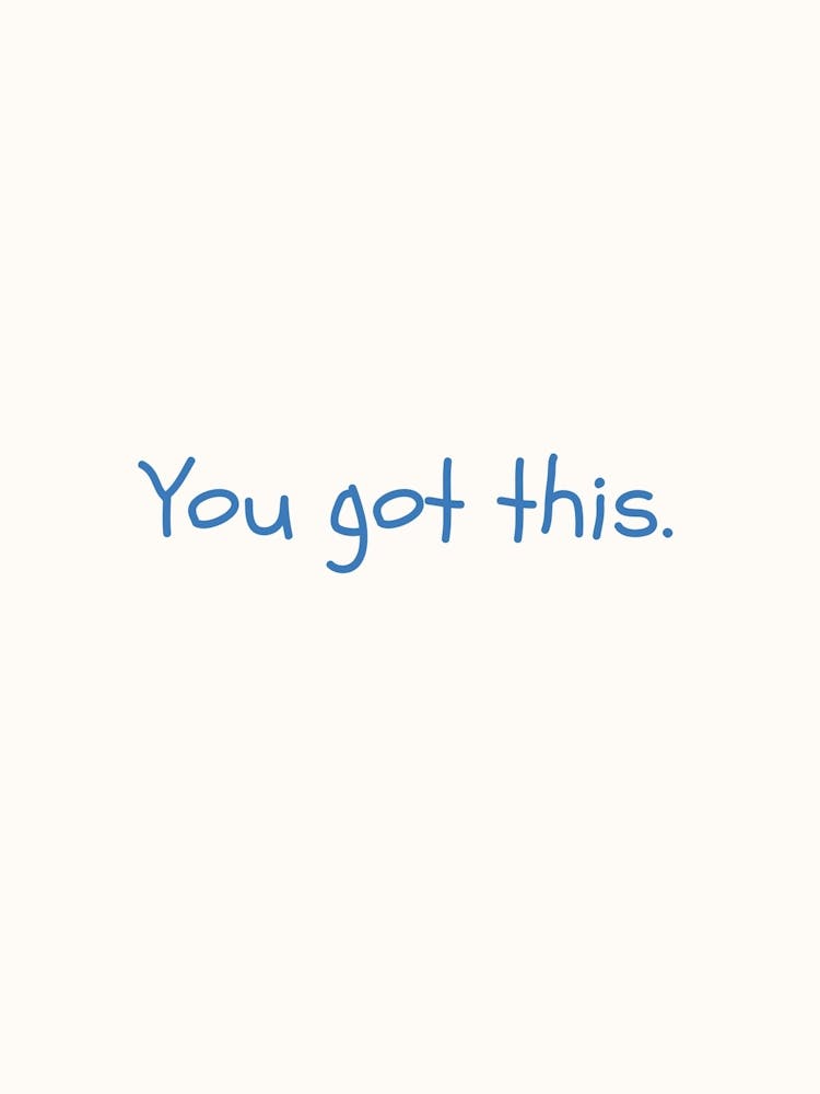 You Got This Blue Quote Poster