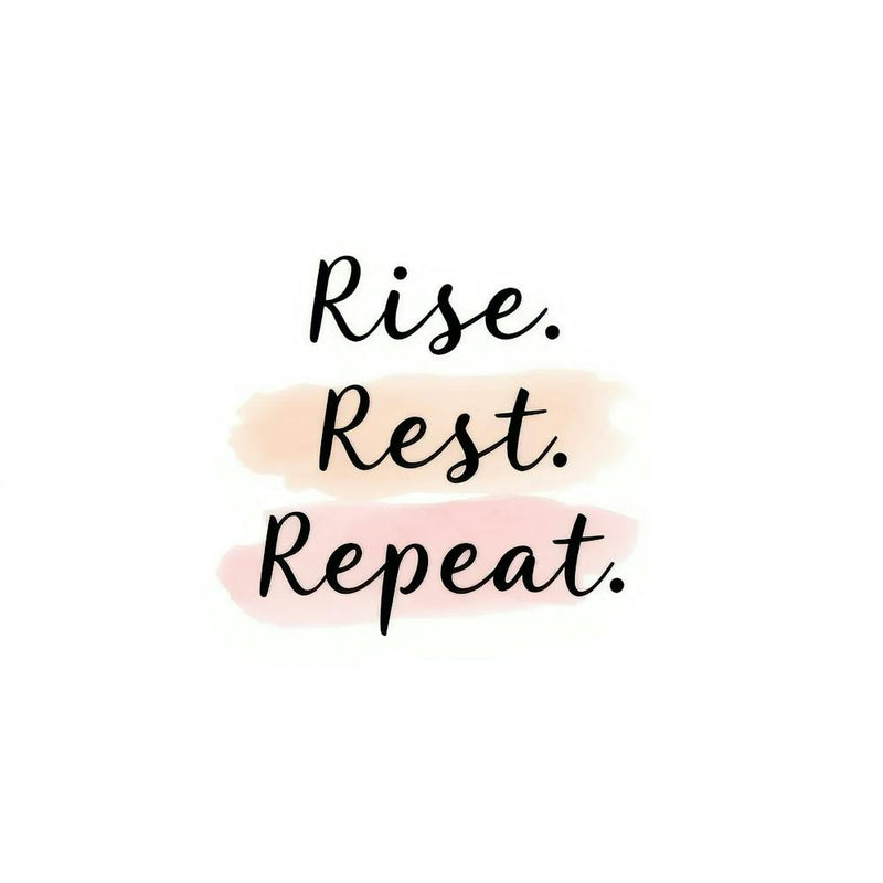 Rise Rest Repeat 1