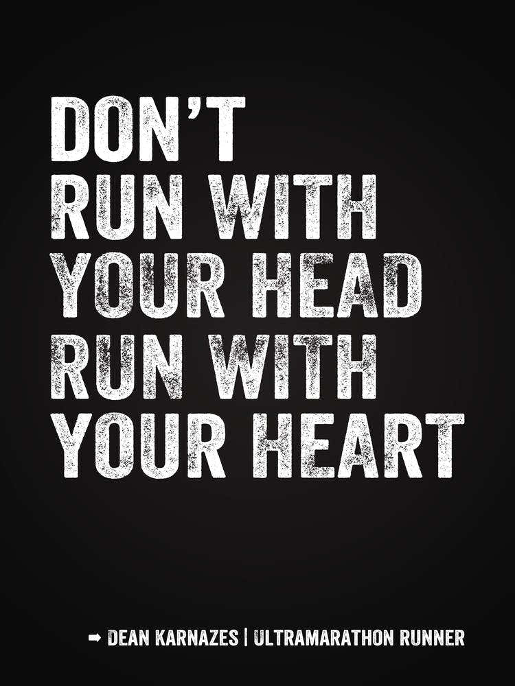 Don T Run With Your Head Run With Your Heart Running Print