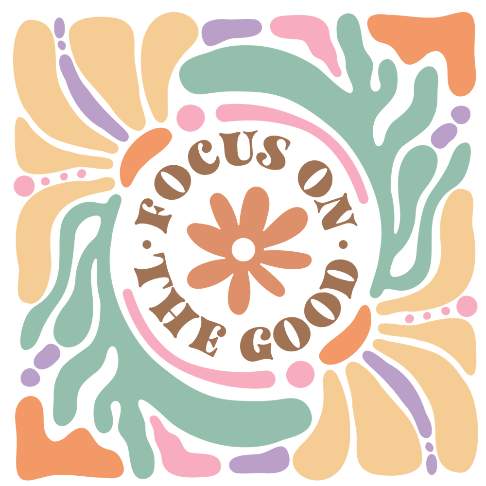 Focus On The Good 1