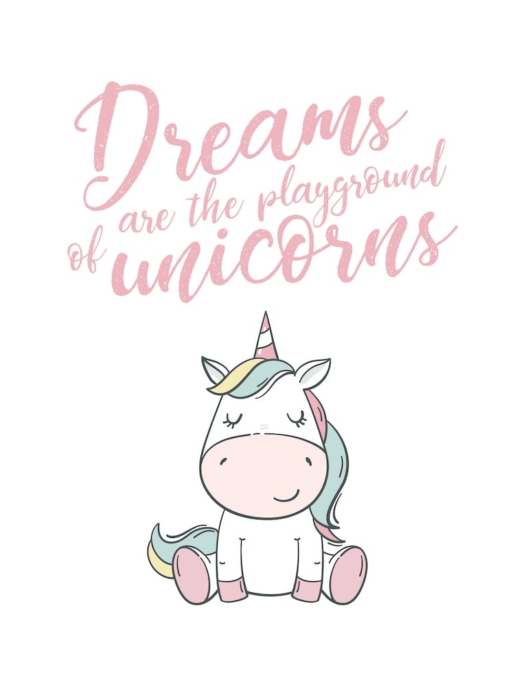 Dreams Are The Playgrounds Of Unicorns