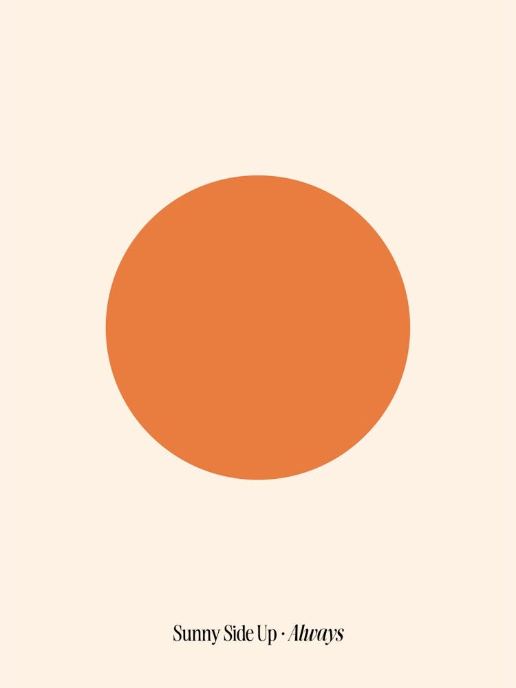 Sunny Side Up • Always  - Minimal