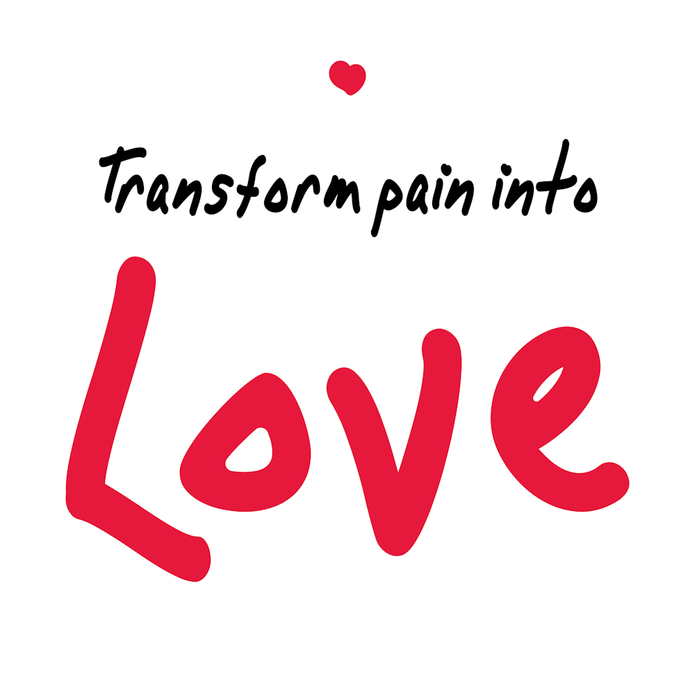 Pain into Love