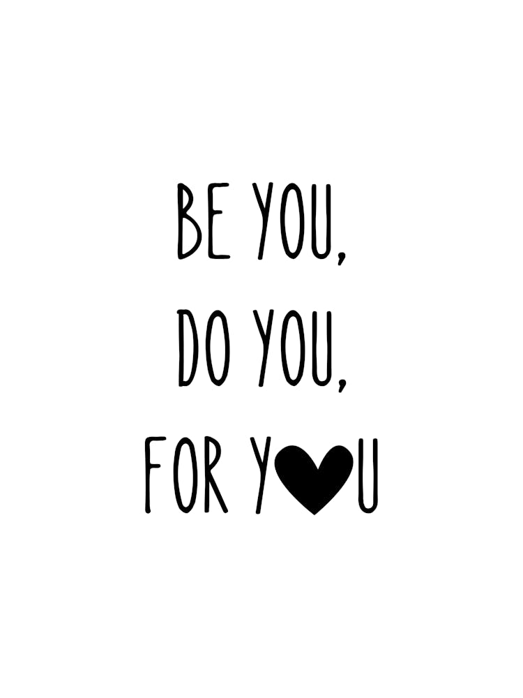 Be You, Do You For You White, Heart Quote, Black And White