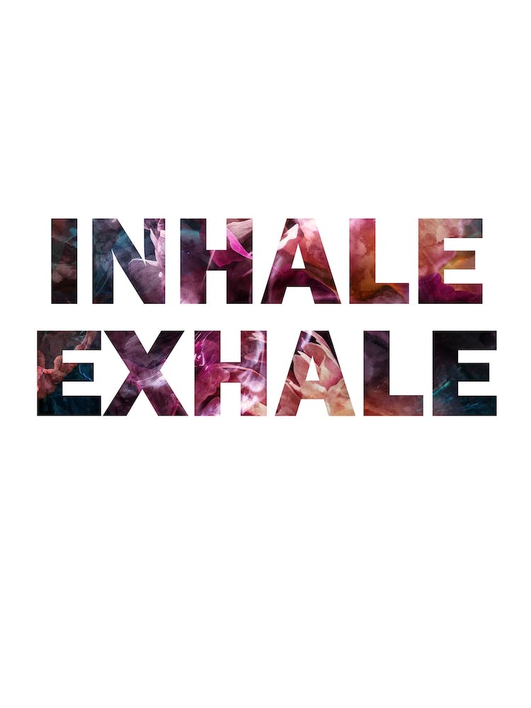Inhale Exhale