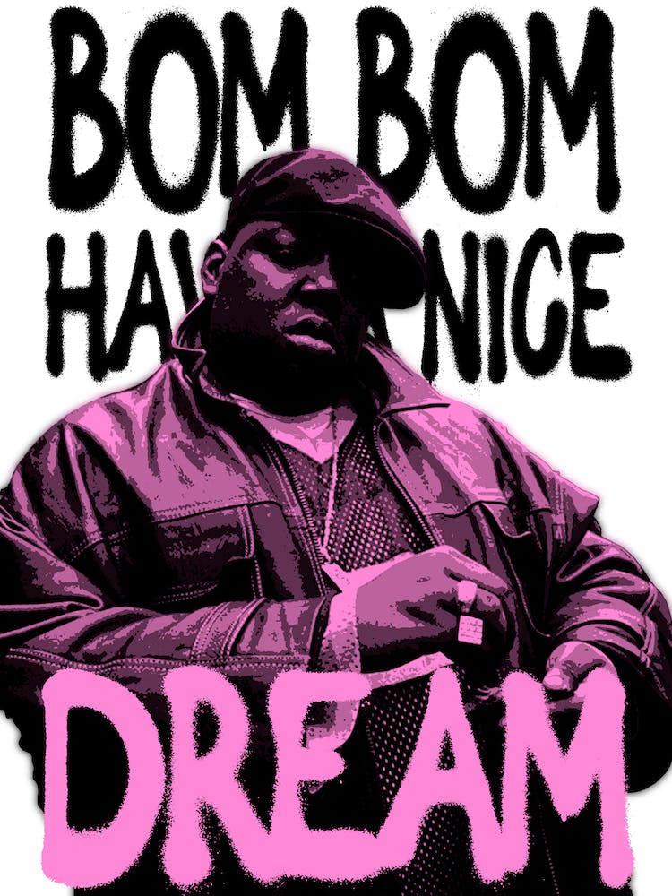 Biggie Smalls Bom Bom Have A Nice Dream White Print