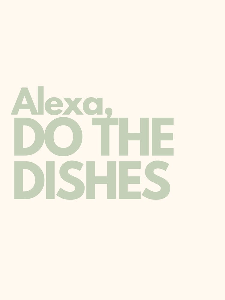 Alexa Do The Dishes Sage Kitchen Typography